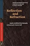 Reflection and Refraction: Studies in Biblical Historiography in Honour of A. Graeme Auld (Vetus Testamentum, Supplements, 113)