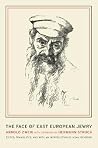 The Face of East European Jewry (Volume 35) (Weimar and Now: German Cultural Criticism) The Face of East European Jewry (Volume 35) (Weimar and Now: German Cultural Criticism)