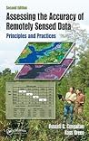 Assessing the Accuracy of Remotely Sensed Data: Principles and Practices, Second Edition Assessing the Accuracy of Remotely Sensed Data: Principles and Practices, Second Edition
