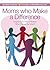 Moms Who Make a Difference by Beth Feldman