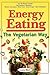 Energy Eating: The Vegetarian Way