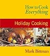 Holiday Cooking (How to Cook Everything) Holiday Cooking (How to Cook Everything)