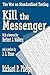 Kill the Messenger by Richard Phelps