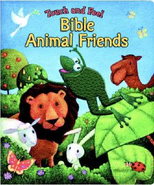 Touch and Feel Bible Animal Friends (Board Book)