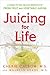 Juicing for Life by Cherie Calbom