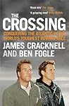 The Crossing. Conquering the Atlantic in the World's Toughest Rowing Race