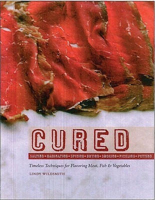 Cured: Salted, Spiced, Dried, Smoked, Potted, Pickled, Raw (Paperback)