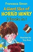 A Giant Slice of Horrid Henry 3-in-1: Horrid Henry's Stinkbomb, Horrid Henry's Underpants, Horrid Henry Meets the Queen