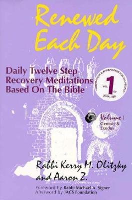Renewed Each Day: Daily Twelve Step Recovery Meditations Based on the Bible; Vol. 1: Genesis & Exodus (Paperback)