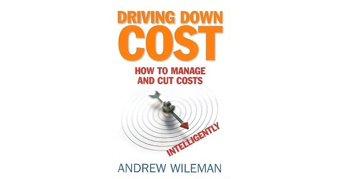 Driving Down Cost How to Manage and Cut CostsIntelligently by Andrew