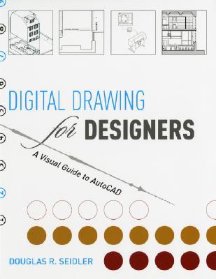 Digital Drawing for Designers: A Visual Guide to AutoCAD (Paperback)