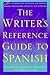 The Writer's Reference Guide to Spanish