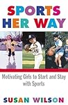 Sports Her Way: Motivating Girls to Start and Stay with Sports