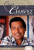 Cesar Chavez: Crusader for Labor Rights