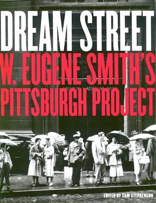Dream Street: W. Eugene Smith's Pittsburgh Project (Paperback)