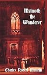 Melmoth the Wanderer by Charles Robert Maturin