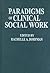 Paradigms Of Clinical Social Work .