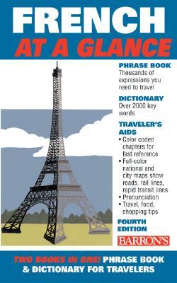 Barron's French at a Glance: Phrase Book & Dictionary for Travelers (At a Glance Series) (English and French Edition)