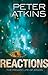 Reactions: The Private Life of Atoms