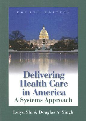 DELIVERING HEALTH CARE IN AMERICA 4E: . (Paperback)