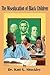 The Miseducation of Black Children by Kmt G. Shockley