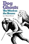 Dog Ghosts, and Other Texas Negro Folk Tales: The Word on the Brazos: Negro Preacher Tales from the Brazos Bottoms of Texas