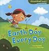 Earth Day Every Day by Lisa Bullard