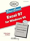Microsoft Excel 97: Intermediate : Short Course (Short Course Learning Series) Microsoft Excel 97: Intermediate : Short Course (Short Course Learning Series)
