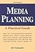 Media Planning: A Practical Guide