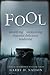 Fool: Identifying & Overcoming Character Deficiency Syndrome: A Biblical Investigation of Wisdom V. Folly
