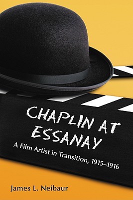 Chaplin at Essanay: A Film Artist in Transition, 1915-1916 (Paperback)