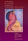 A Reader in Latina Feminist Theology: Religion and Justice