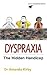 Dyspraxia: The Hidden Handi...