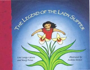 The Legend of the Lady Slipper: An Ojibwe Tale (Hardcover)