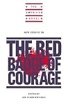 New Essays on The Red Badge of Courage (The American Novel) New Essays on The Red Badge of Courage (The American Novel)