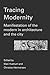 Tracing Modernity: Manifestations of the Modern in Architecture and the City