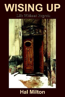 Wising Up: Life Without Regrets (Paperback)