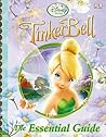 Disney Fairies: Tinker Bell: The Essential Guide Disney Fairies: Tinker Bell: The Essential Guide