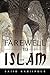 Farewell to Islam