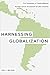 Harnessing Globalization: T...
