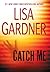 Catch Me by Lisa Gardner