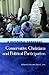 Conservative Christians and Political Participation: A Reference Handbook (Political Participation in America)