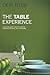 The Table Experience: Discover What Creates Deeper, More Meaningful Relationships