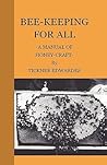 Bee-Keeping for All: A Manual of Honey-Craft