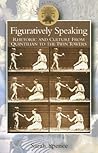 Figuratively Speaking: Rhetoric and Culture from Quintilian to the Twin Towers (Classical Inter/Faces)