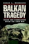 Balkan Tragedy: C...