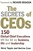 The Secrets Of CEOs: 150 Global Chief Executives Lift The Lid On Business, Life And Leadership