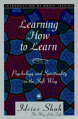 Learning How to Learn: Psychology and Spirituality in the Sufi Way (Paperback)