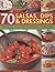 70 Salsas, Dips and Dressings: Fabulous and easy-to-make accompaniments to transform your cooking, shown step by step in 400 colour photographs