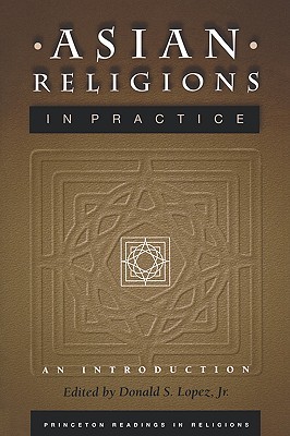 Asian Religions in Practice: An Introduction (Princeton Readings in Religions)